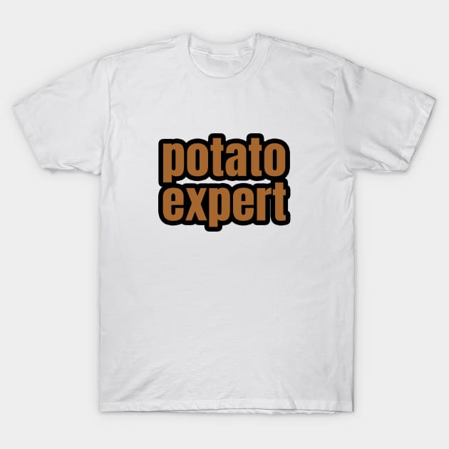 Potato Expert T-Shirt by LunaMay